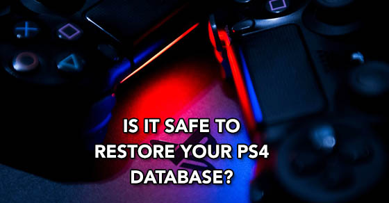 Is it safe to restore your PS4 database