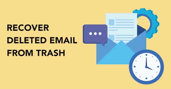 how to get back deleted emails from trash